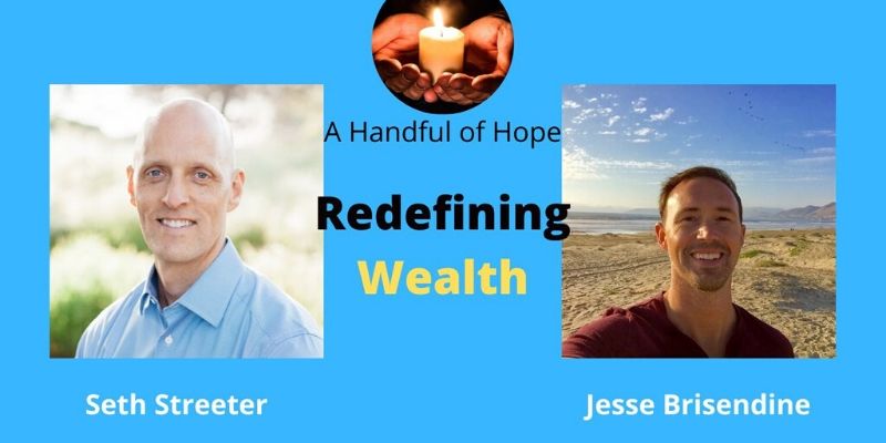 Seth Streeter Handful of Hope Podcast Interview Redefining Wealth