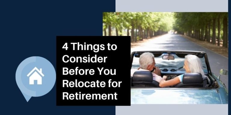 4 Things to Consider Before You Relocate for Retirement