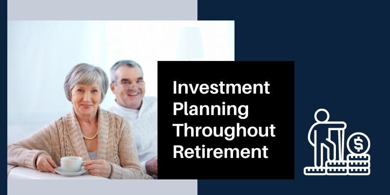 Investment Planning Throughout Retirement