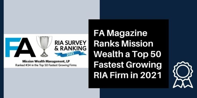 FA Magazine Ranks Mission Wealth a Top 50 Fastest Growing RIA Firm in 2021
