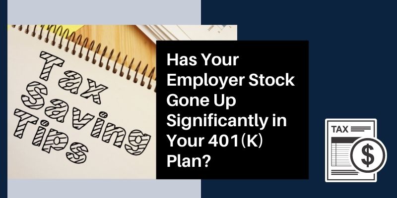 Has Your Employer Stock Gone Up Significantly in Your 401(k) Plan? Mission Wealth