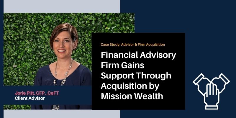 Financial Advisory Firm Gains Support Through Acquisition by Mission Wealth