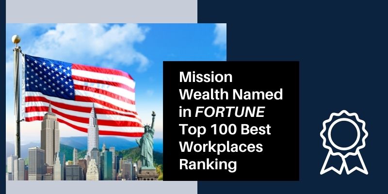 Mission Wealth Named in Fortune Top 100 Best Workplaces Ranking