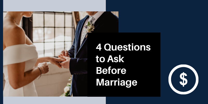 4 Questions to Ask Before Marriage