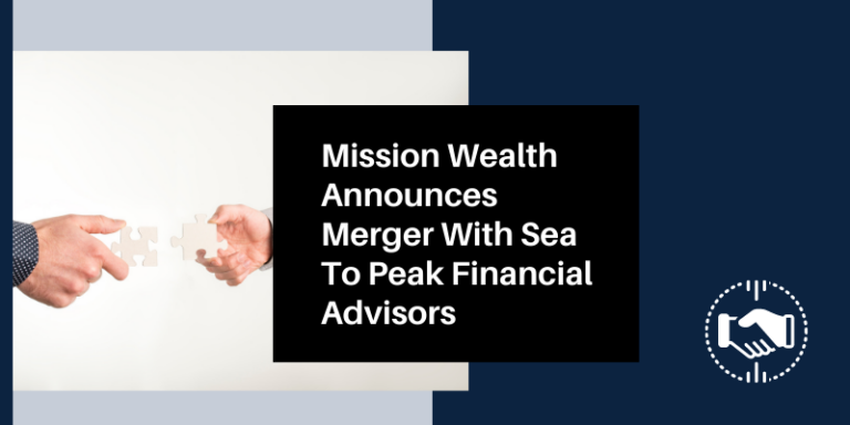 Mission Wealth Announces Merger with Seat to Peak Financial Advisors