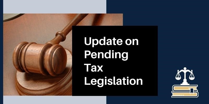 Update on Pending Tax Legislation
