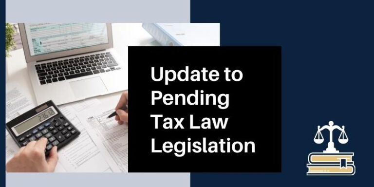 Update to Pending Tax Law Legislation