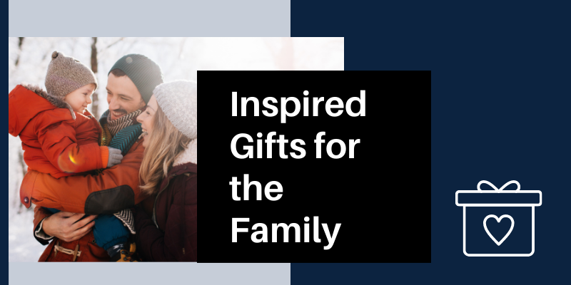 Inspired Gifts for the Family