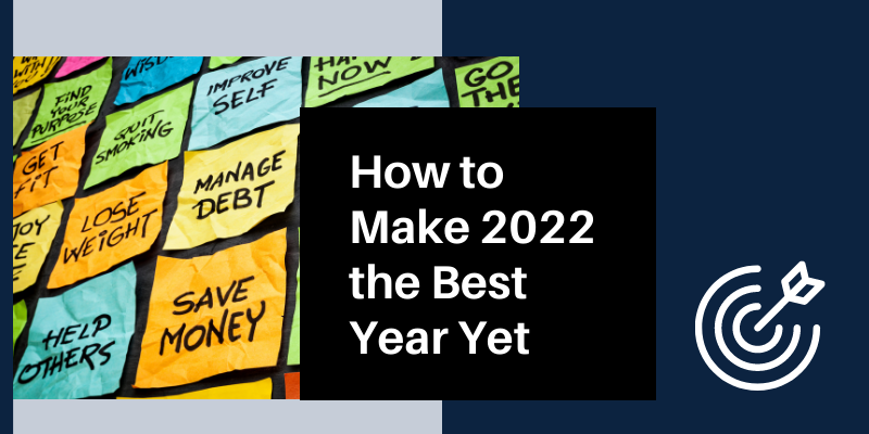 How to Make 2022 the Best Year Yet