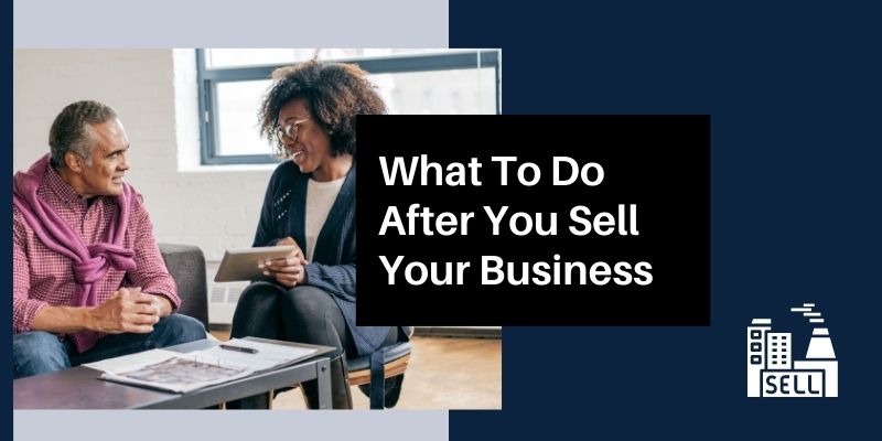 What To Do After You Sell Your Business
