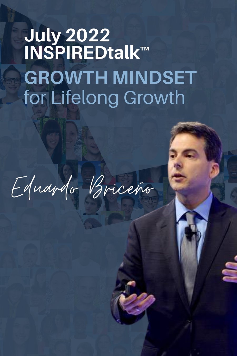 INSPIREDtalk™ GROWTH MINDSET: What, Why, and How? With Eduardo Briceño