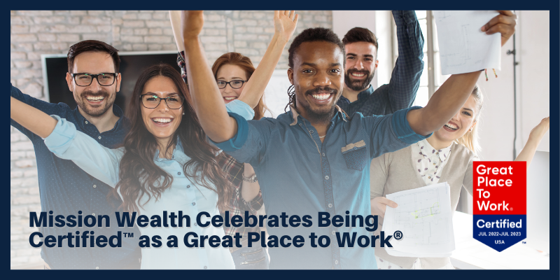 Mission Wealth Celebrates Being Certified as a Great Place to Work 2022