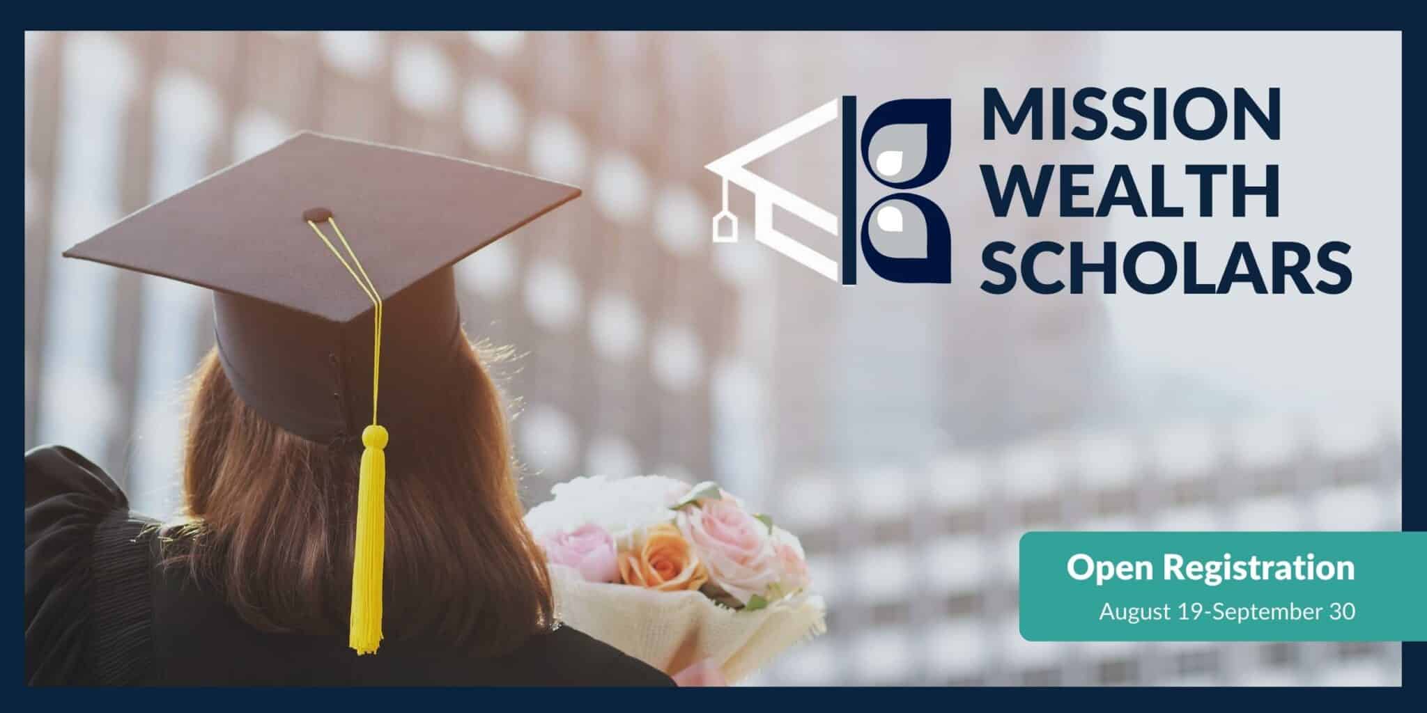 Mission Wealth Scholars 2022 Open Registration