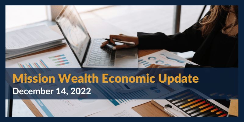 Mission Wealth Economic Update 12.14.22