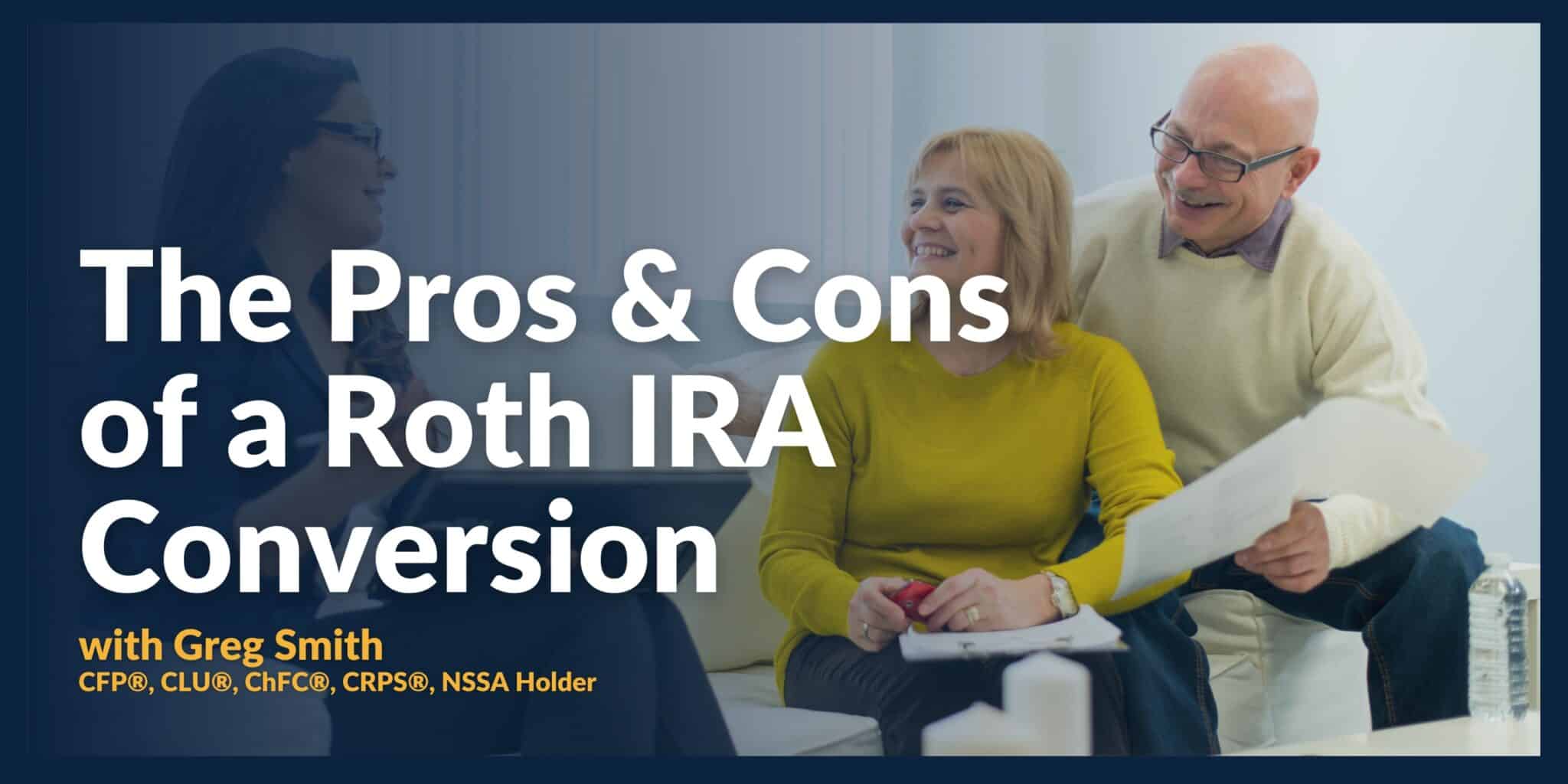 Pros and Cons for IRA Conversion