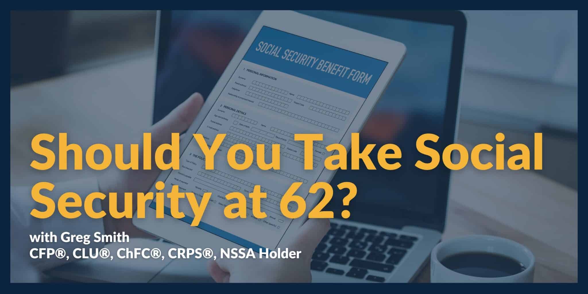 Should You Take Social Security at 62 (1)