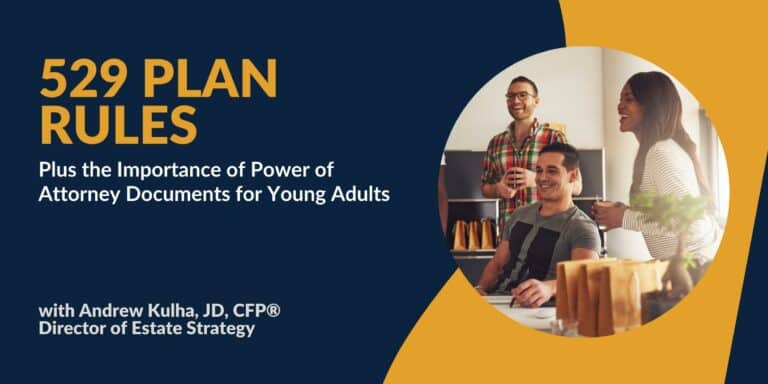 New 529 Plan Rules and the Importance of Power of Attorney Documents for Young Adults