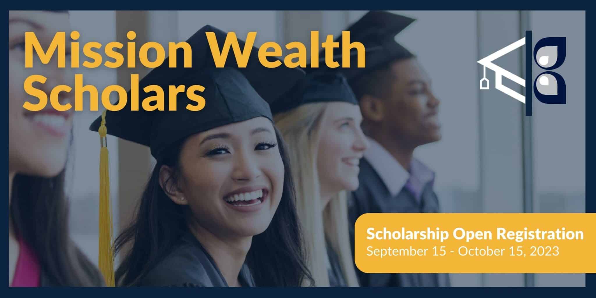Mission Wealth Scholars 2023 Scholarship Registration Now Open