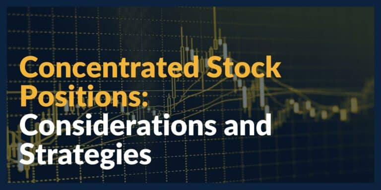 Concentrated Stock Positions Considerations and Strategies