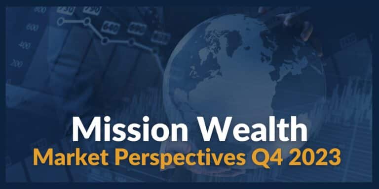 Market Update & Investment Outlook for Q4 2023 | Mission Wealth