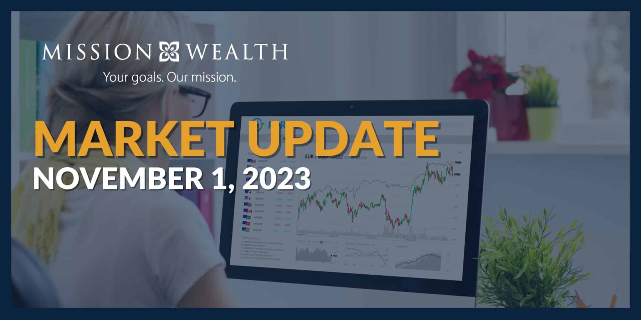 Mission Wealth's Market Update 11123