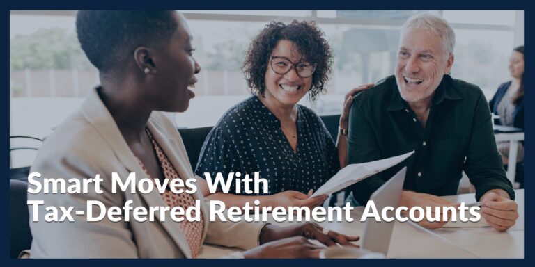 Smart Moves With Tax-Deferred Retirement Accounts