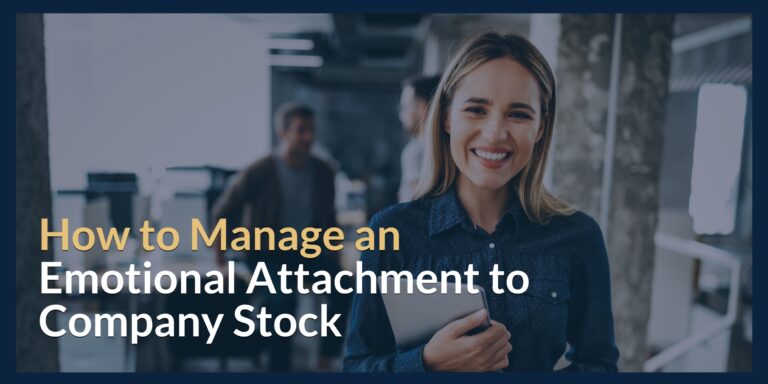 How to Manage an Emotional Attachment to Company Stock