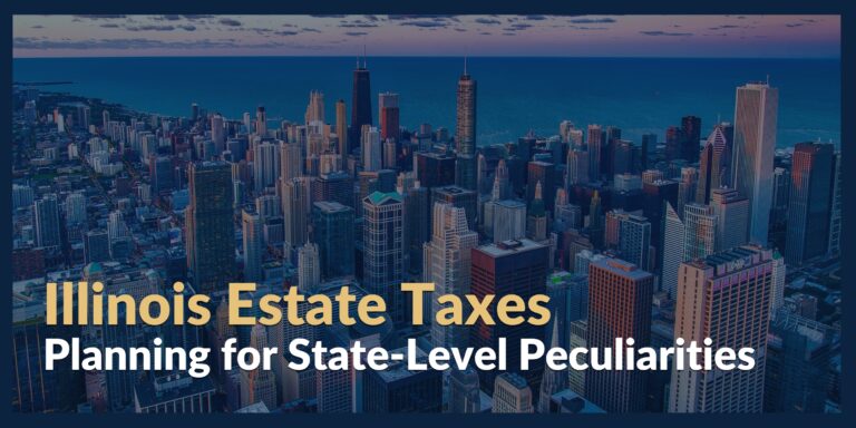 Illinois Estate Taxes – Planning for State-Level Peculiarities
