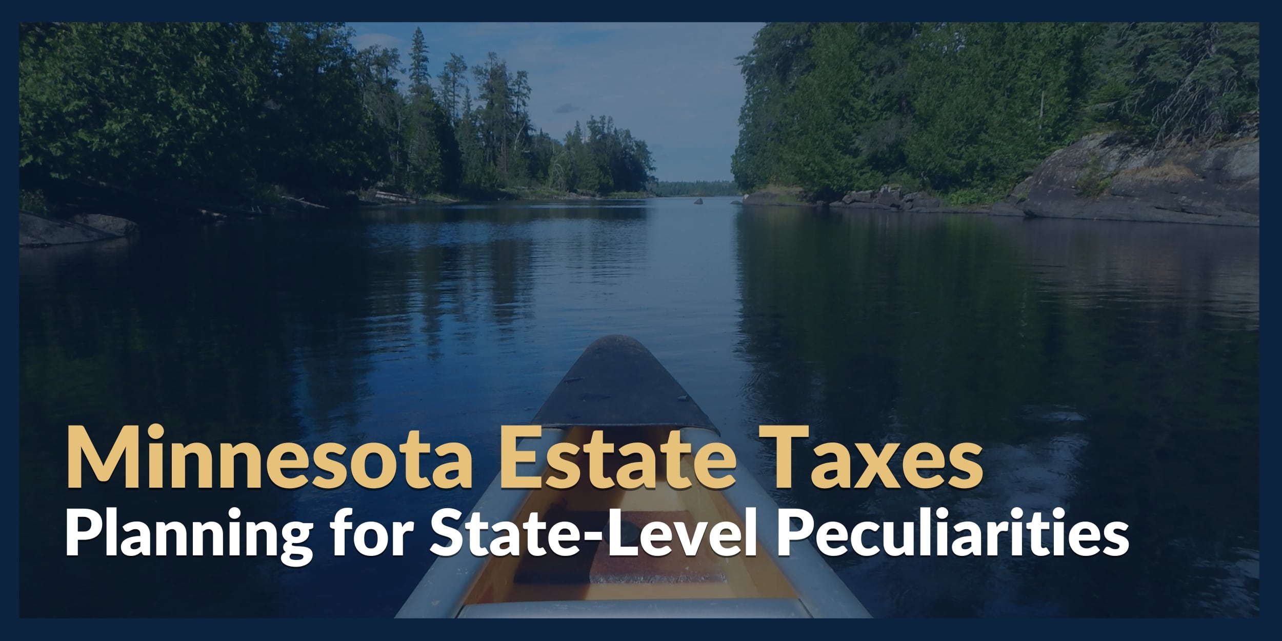 Minnesota Estate Taxes – Planning for State-Level Peculiarities 