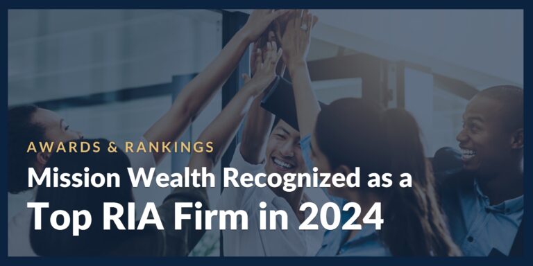 Mission Wealth Recognized as a Top RIA Firm in 2024