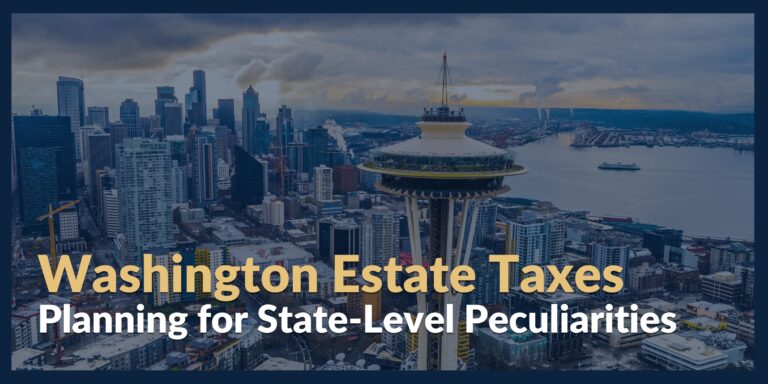 Washington Estate Taxes – Planning for State-Level Peculiarities