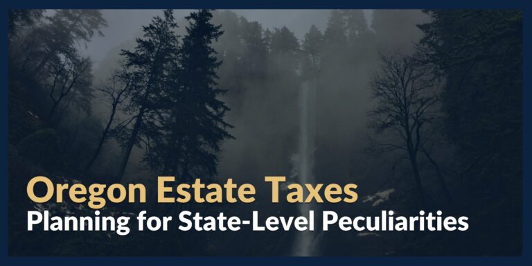 Oregon Estate Taxes – Planning for State-Level Peculiarities