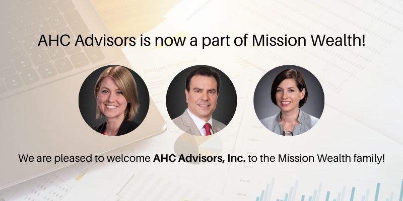 AHC Advisors is now a part of Mission Wealth